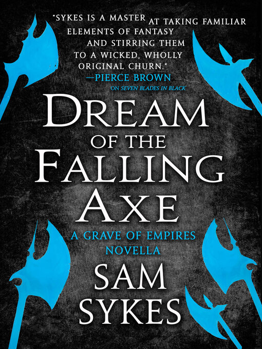 Title details for Dream of the Falling Axe by Sam Sykes - Available